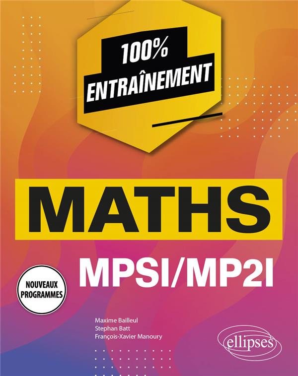 MATHEMATIQUES MPSI/MP2I - NOUVEAUX PROGRAMMES