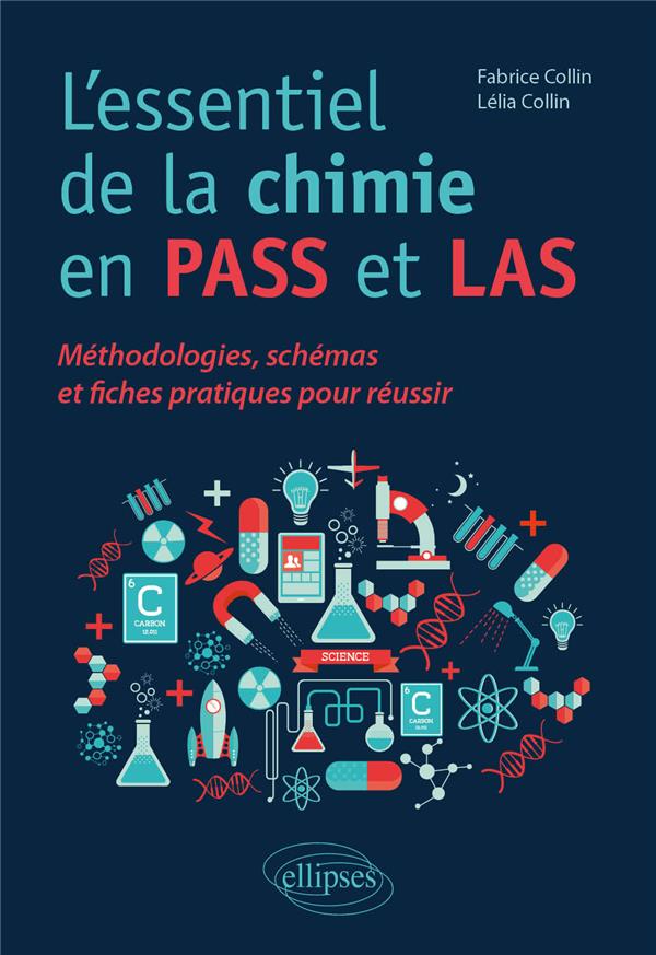 L'ESSENTIEL DE LA CHIMIE EN PASS ET LAS - METHODOLOGIES, SCHEMAS ET FICHES PRATIQUES POUR REUSSIR
