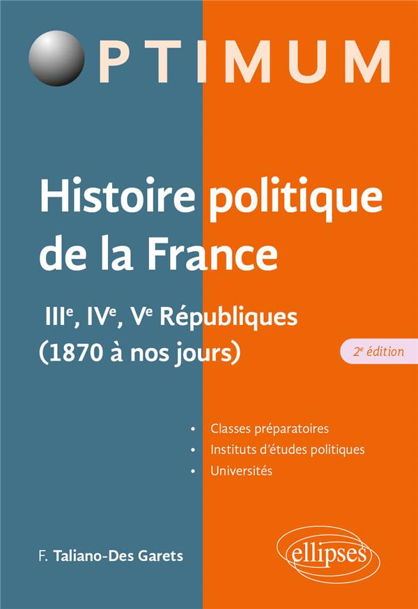 HISTOIRE POLITIQUE DE LA FRANCE - IIIE, IVE, VE REPUBLIQUES (1870 A NOS JOURS)
