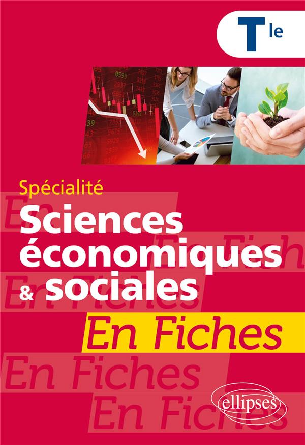 SPECIALITE SCIENCES ECONOMIQUES ET SOCIALES EN FICHES - TERMINALE