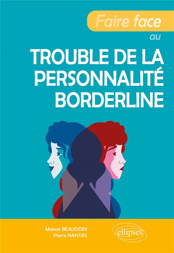 FAIRE FACE AU TROUBLE DE LA PERSONNALITE BORDERLINE