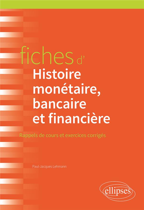 FICHES D'HISTOIRE MONETAIRE, BANCAIRE ET FINANCIERE