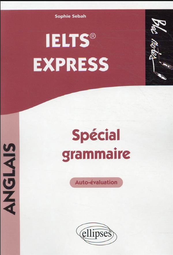 ANGLAIS. IELTS  EXPRESS. SPECIAL GRAMMAIRE