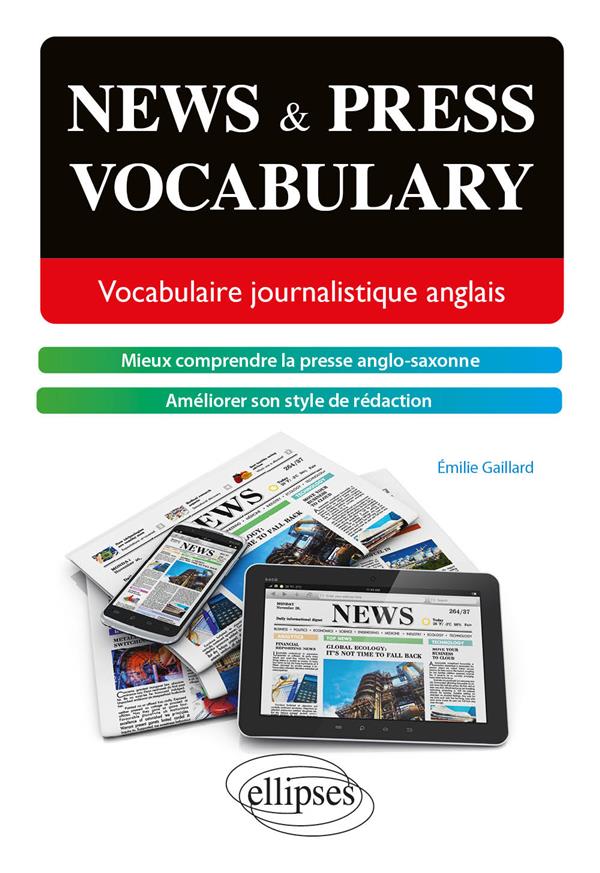 NEWS AND PRESS VOCABULARY. VOCABULAIRE JOURNALISTIQUE ANGLAIS [B2-C1]