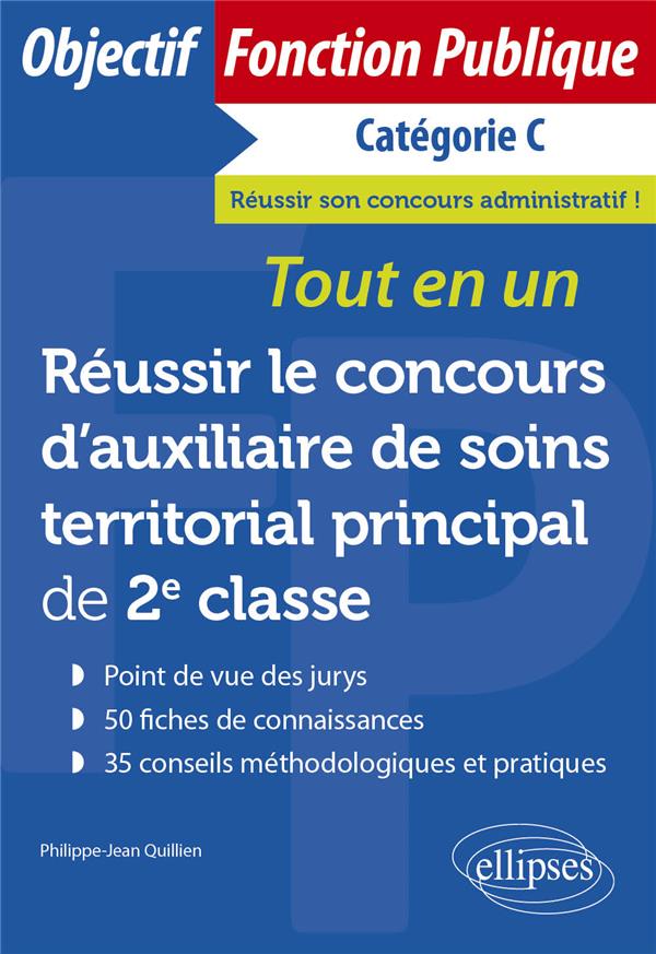 REUSSIR LE CONCOURS D AUXILIAIRE DE SOINS TERRITORIAL PRINCIPAL DE 2E CLASSE - TOUT-EN-UN