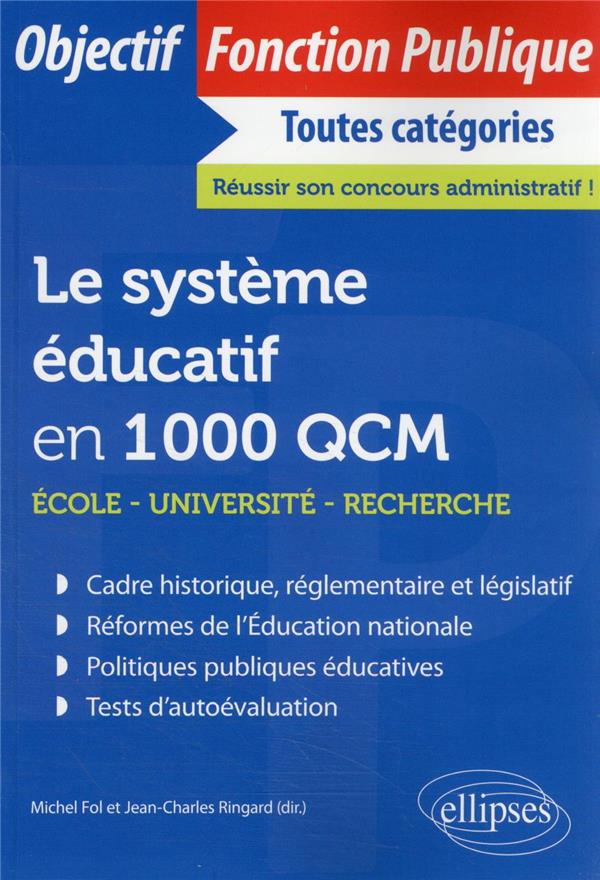 LE SYSTEME EDUCATIF EN 1000 QCM - ECOLE, UNIVERSITE, RECHERCHE
