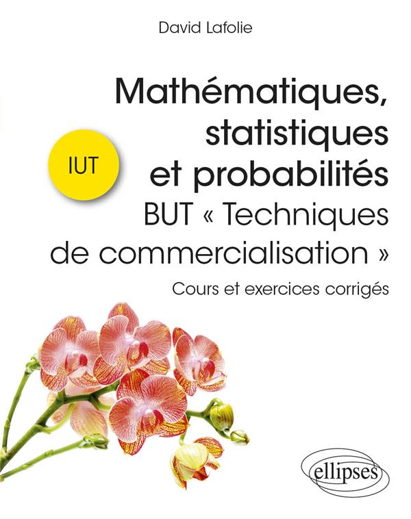 MATHEMATIQUES, STATISTIQUES ET PROBABILITES - BUT  TECHNIQUES DE COMMERCIALISATION  - COURS ET EXE