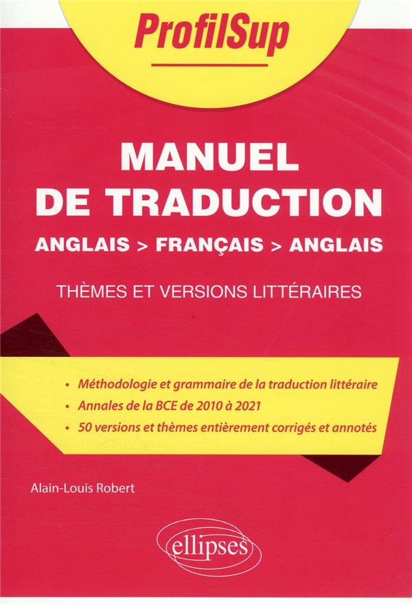 MANUEL DE TRADUCTION - ANGLAIS > FRANCAIS > ANGLAIS - THEMES ET VERSIONS LITTERAIRES