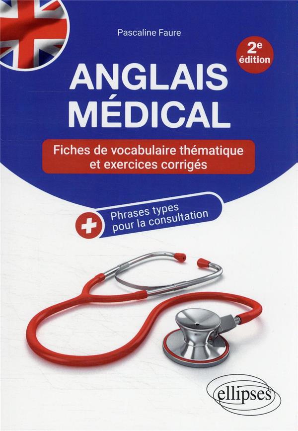 ANGLAIS MEDICAL - FICHES DE VOCABULAIRE THEMATIQUE ET EXERCICES CORRIGES