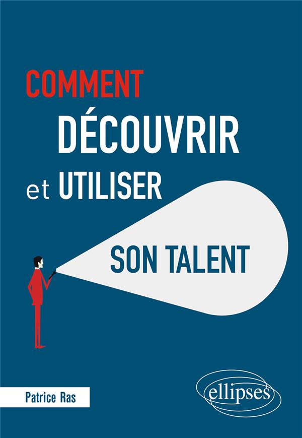 COMMENT DECOUVRIR ET UTILISER SON TALENT