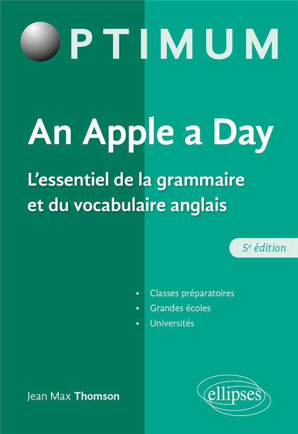 AN APPLE A DAY. L'ESSENTIEL DE LA GRAMMAIRE ET DU VOCABULAIRE ANGLAIS - 5E EDITION