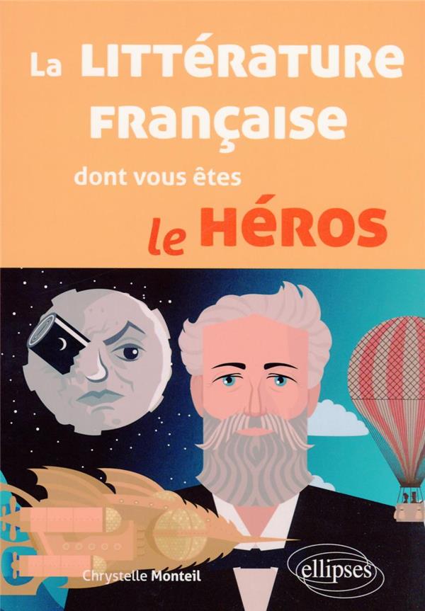 LA LITTERATURE FRANCAISE DONT VOUS ETES LE HEROS