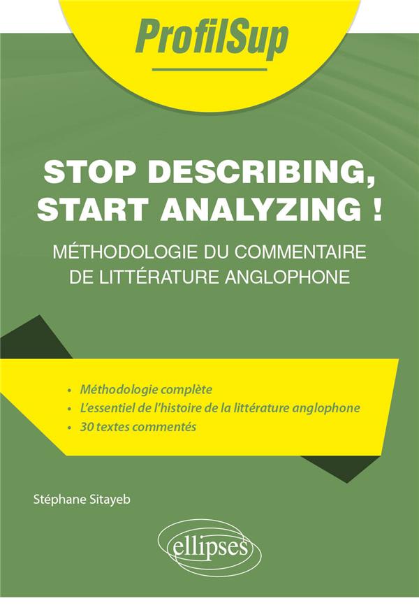 STOP DESCRIBING, START ANALYZING ! - METHODOLOGIE DU COMMENTAIRE DE LITTERATURE ANGLOPHONE