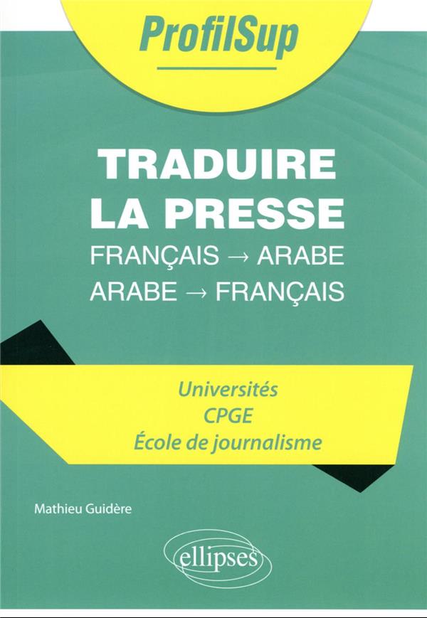 TRADUIRE LA PRESSE : FRANCAIS - ARABE / ARABE - FRANCAIS