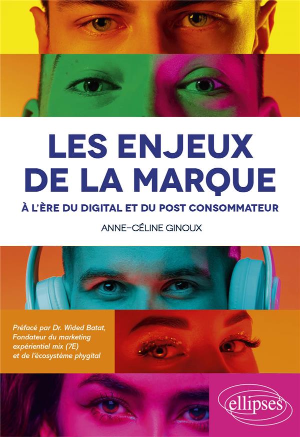 LES ENJEUX DE LA MARQUE A L'ERE DU DIGITAL ET DU POST CONSOMMATEUR
