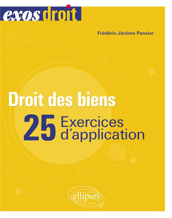 DROIT DES BIENS. 21 EXERCICES D'APPLICATION