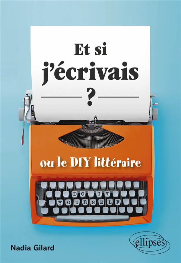 ET SI J'ECRIVAIS ? OU LE DIY LITTERAIRE