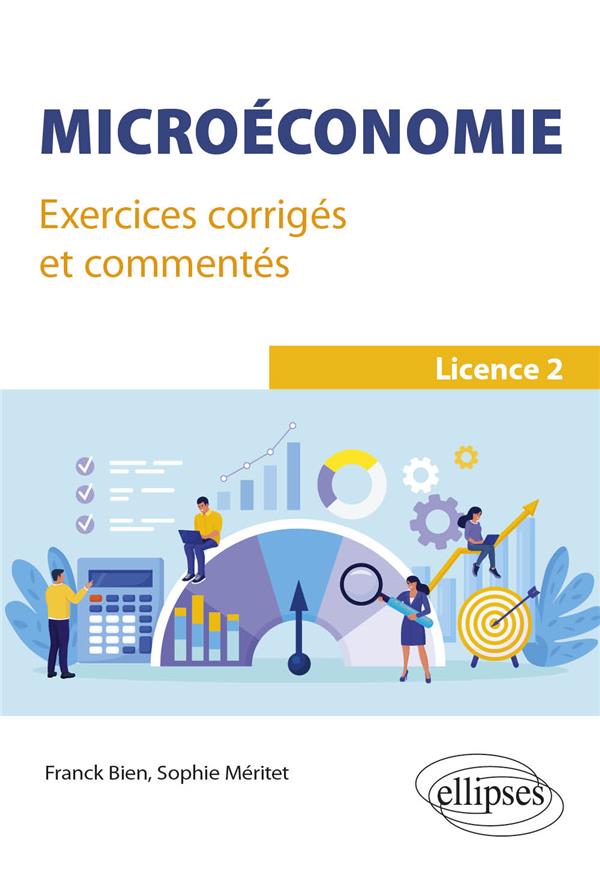 MICROECONOMIE. EXERCICES CORRIGES ET COMMENTES. L2