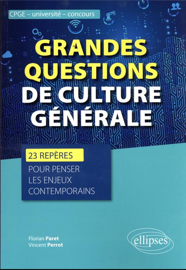 GRANDES QUESTIONS DE CULTURE GENERALE - 23 REPERES POUR PENSER LES ENJEUX CONTEMPORAINS