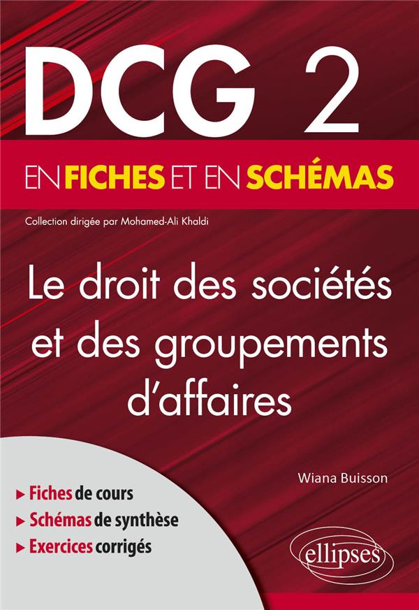 DCG 2 - LE DROIT DES SOCIETES ET DES GROUPEMENTS D AFFAIRES EN FICHES ET EN SCHEMAS