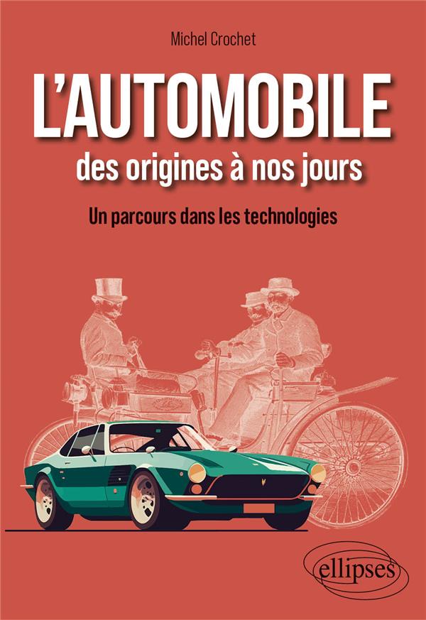 L'AUTOMOBILE DES ORIGINES A NOS JOURS - UN PARCOURS DANS LES TECHNOLOGIES