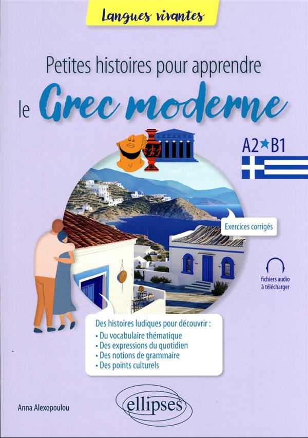 PETITES HISTOIRES POUR APPRENDRE LE GREC MODERNE - A2-B1