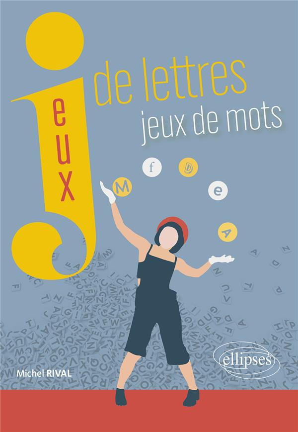 JEUX DE LETTRES, JEUX DE MOTS