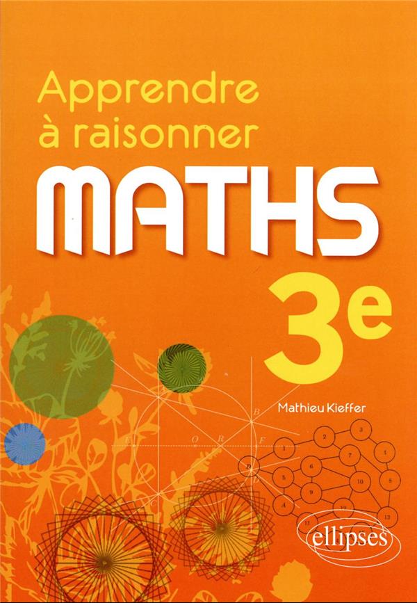 APPRENDRE A RAISONNER - MATHEMATIQUES - TROISIEME