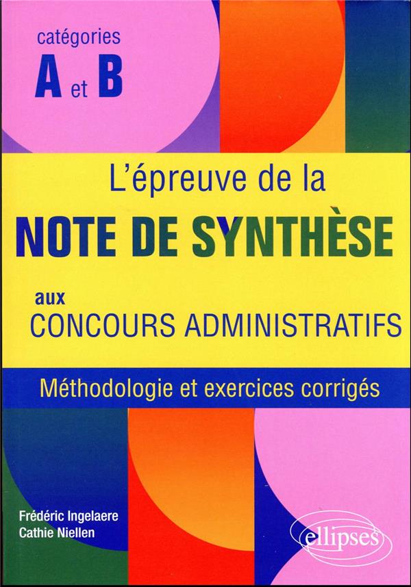 L'EPREUVE DE LA NOTE DE SYNTHESE AUX CONCOURS ADMINISTRATIFS - METHODOLOGIE ET EXERCICES CORRIGES