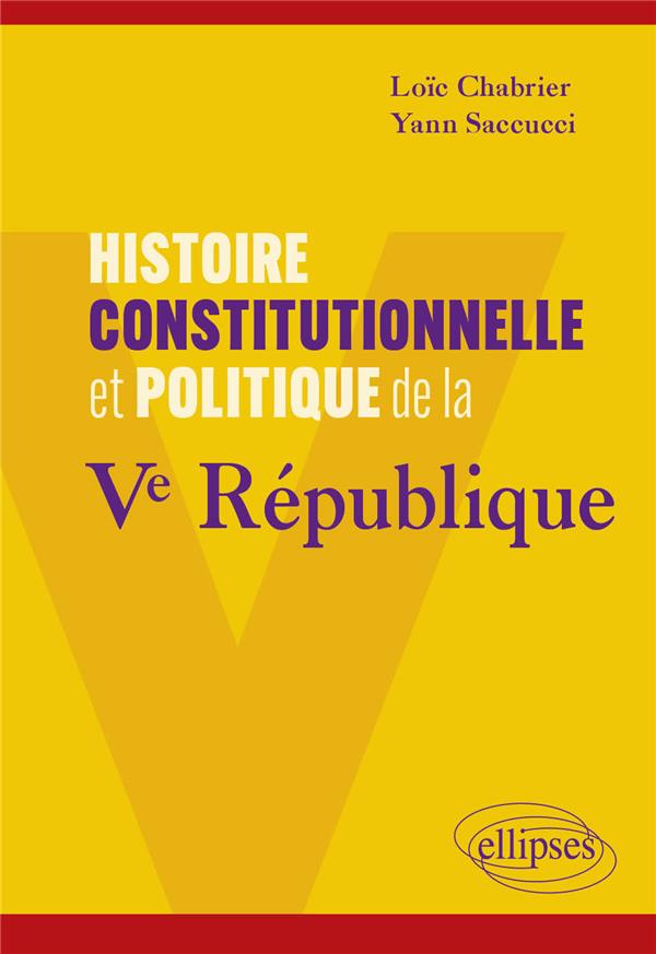 HISTOIRE CONSTITUTIONNELLE ET POLITIQUE DE LA VE REPUBLIQUE