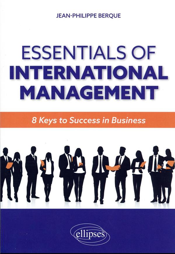 ESSENTIALS OF INTERNATIONAL MANAGEMENT - 8 KEYS TO SUCCESS IN BUSINESS