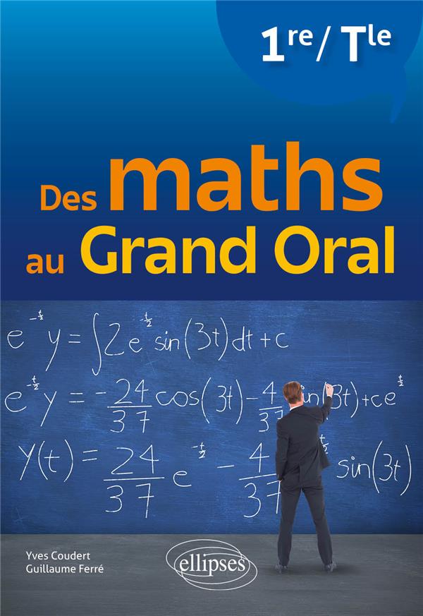 DES MATHS AU GRAND ORAL - PREMIERE ET TERMINALE