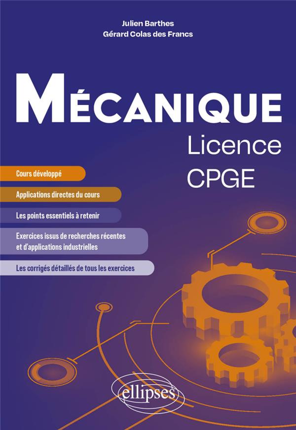MECANIQUE - LICENCE/CPGE - COURS ET EXERCICES CORRIGES ISSUS DE RECHERCHE ET D'APPLICATIONS INDUSTRI