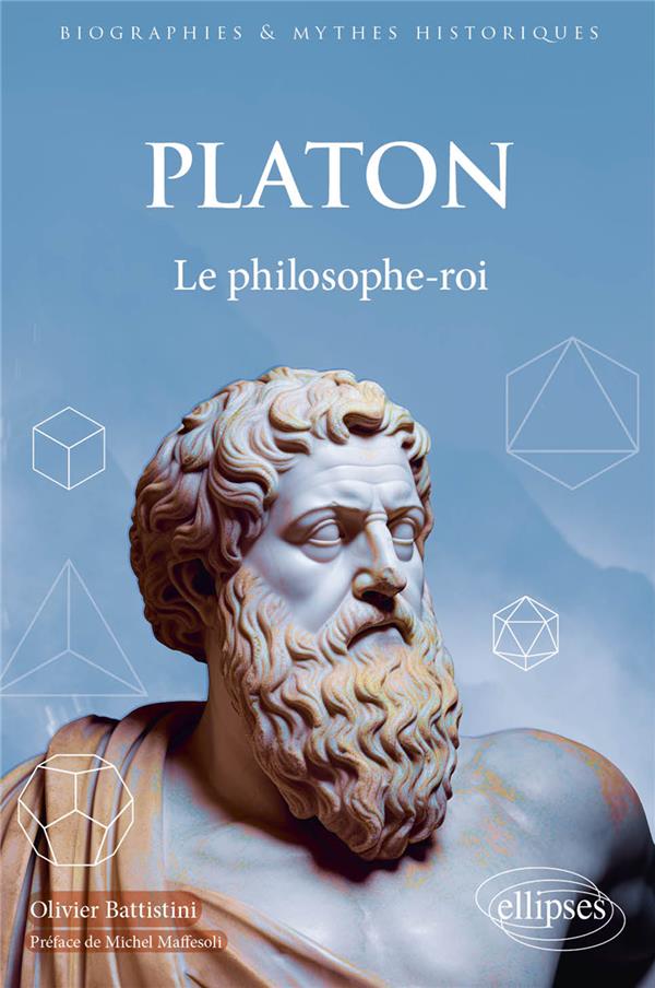 PLATON - LE PHILOSOPHE-ROI
