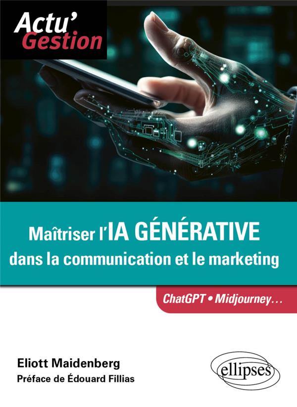 MAITRISER L IA GENERATIVE DANS LA COMMUNICATION ET LE MARKETING - CHATGPT, MIDJOURNEY...