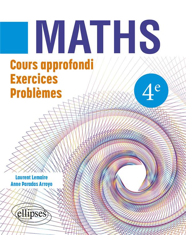 MATHEMATIQUES 4EME - COURS APPROFONDI, EXERCICES ET PROBLEMES