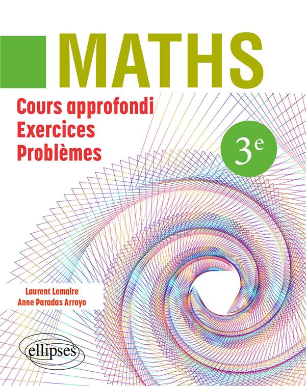 MATHEMATIQUES 3EME - COURS APPROFONDI, EXERCICES ET PROBLEMES