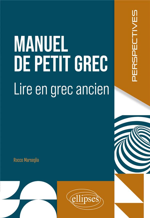 MANUEL DE PETIT GREC - LIRE EN GREC ANCIEN