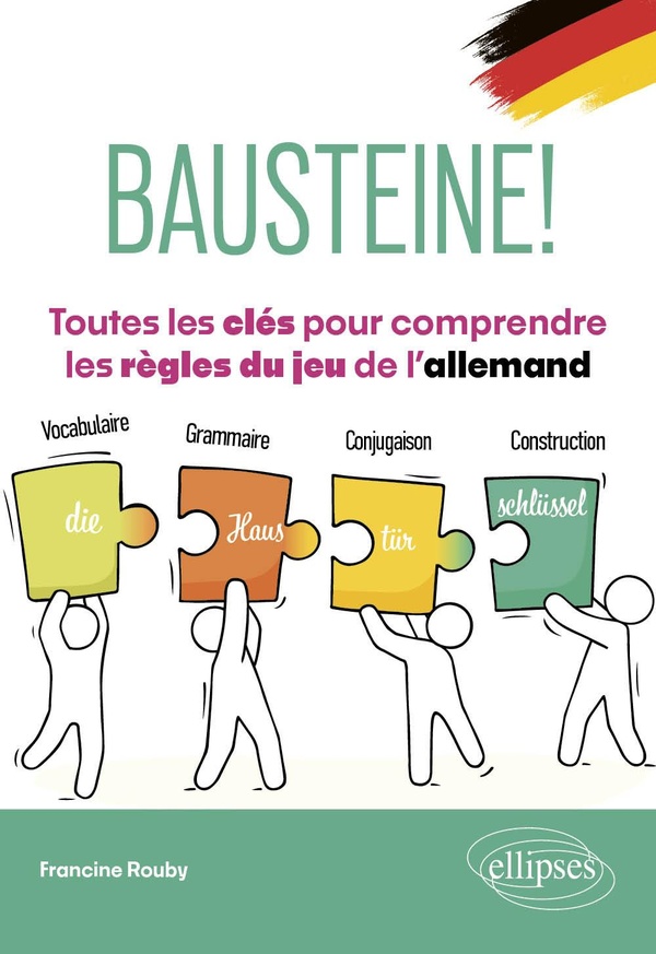 BAUSTEINE! TOUTES LES CLES POUR COMPRENDRE LES REGLES DU JEU DE L'ALLEMAND - VOCABULAIRE, GRAMMAIRE,