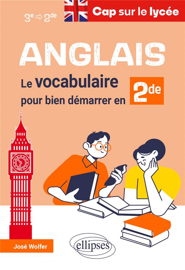 ANGLAIS. CAP SUR LE LYCEE - LE VOCABULAIRE POUR BIEN DEMARRER EN SECONDE
