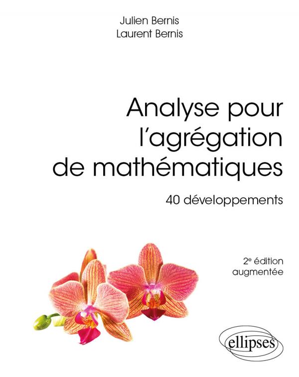 ANALYSE POUR LAGREGATION DE MATHEMATIQUES - 40 DEVELOPPEMENTS