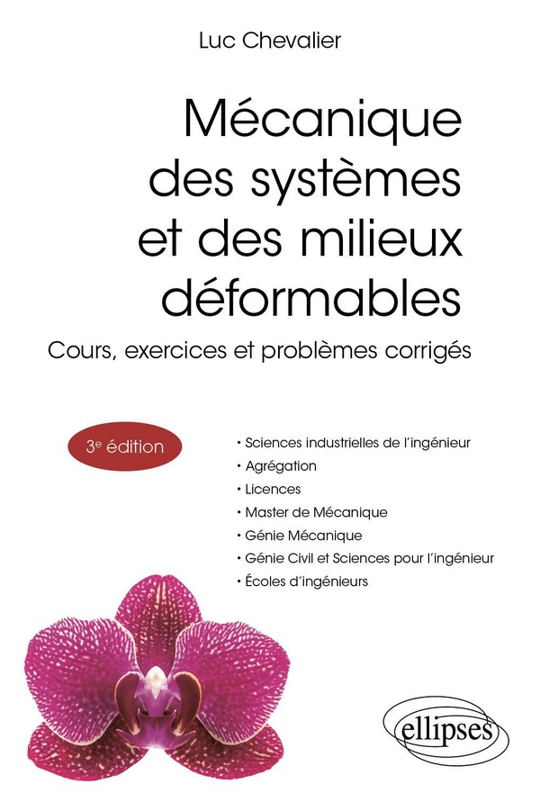 MECANIQUE DES SYSTEMES ET DES MILIEUX DEFORMABLES - COURS, EXERCICES ET PROBLEMES CORRIGES