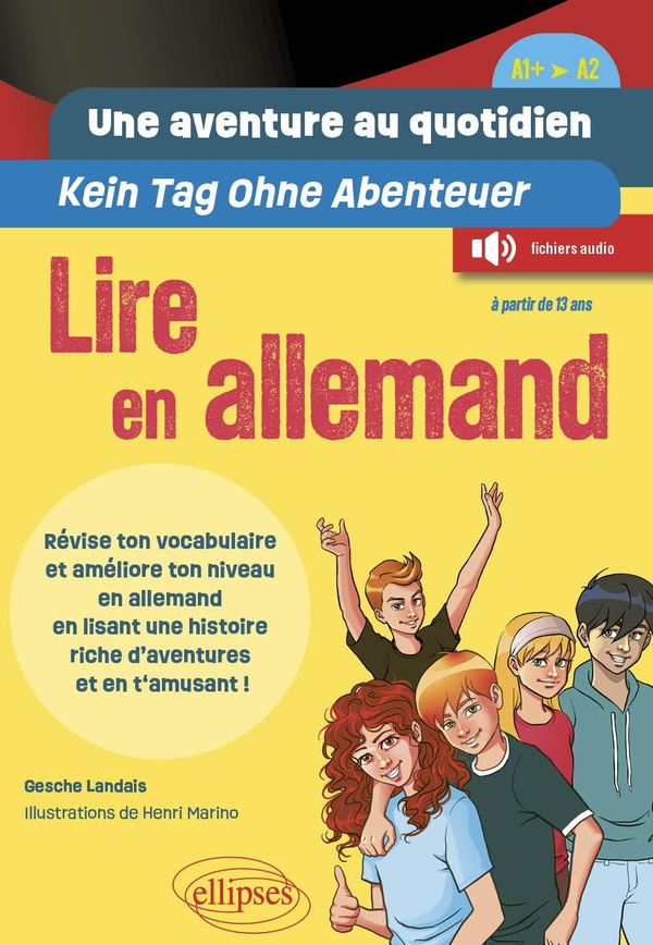 UNE AVENTURE AU QUOTIDIEN - KEIN TAG OHNE ABENTEUER - LIRE EN ALLEMAND - [A1+ > A2] - REVISE TON VOC