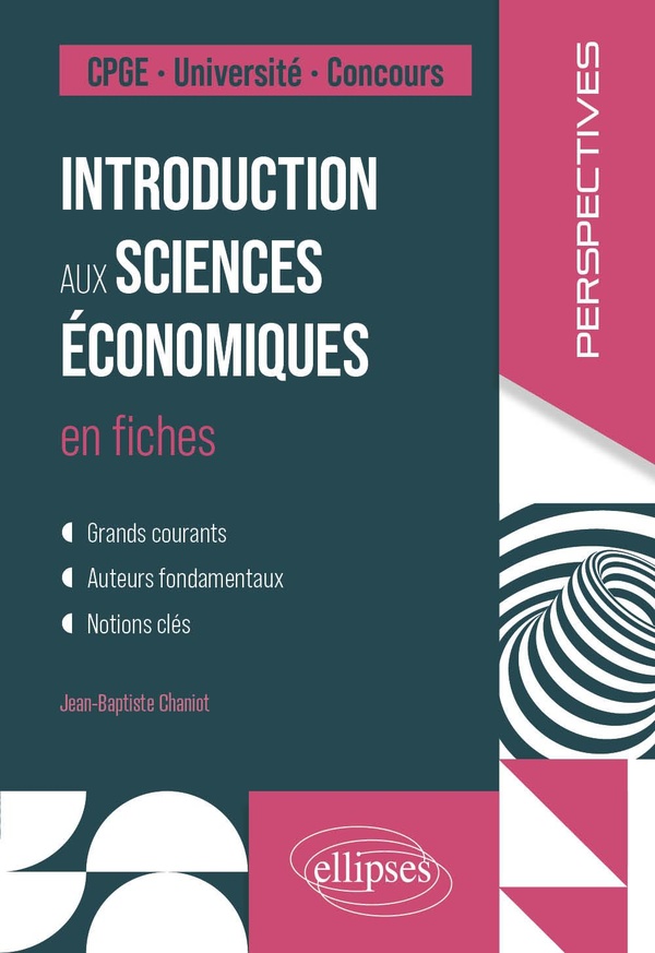 INTRODUCTION AUX SCIENCES ECONOMIQUES EN FICHES - CPGE. UNIVERSITE. CONCOURS