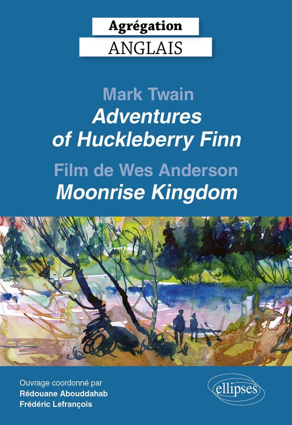 AGREGATION ANGLAIS 2026 - MARK TWAIN. ADVENTURES OF HUCKLEBERRY FINN ET LE FILM DE WES ANDERSON, MOO