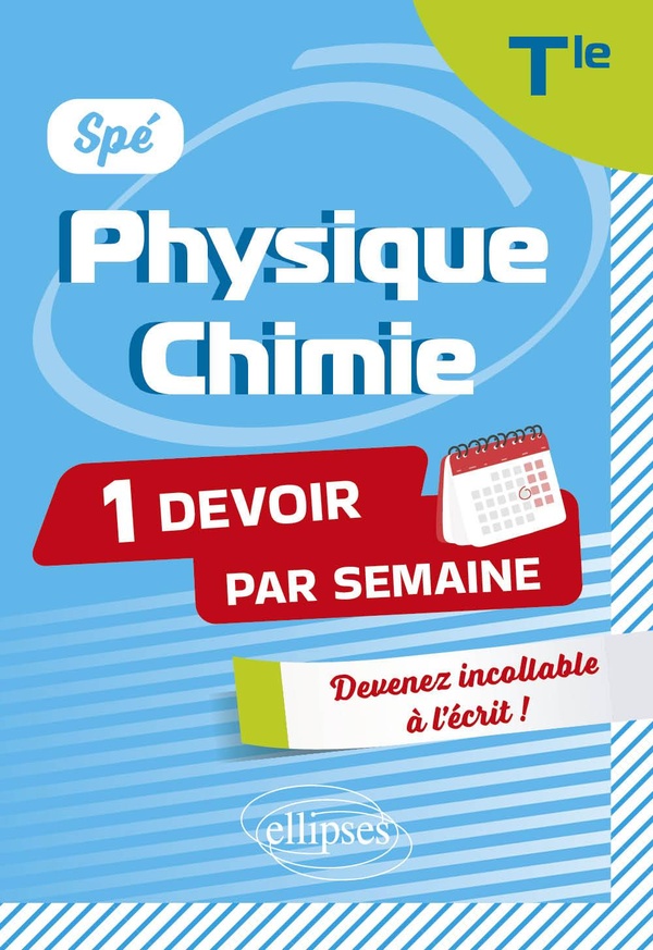 SPE PHYSIQUE-CHIMIE. TERMINALE - DEVENIR INCOLLABLE EN DEVOIRS SUR TABLE