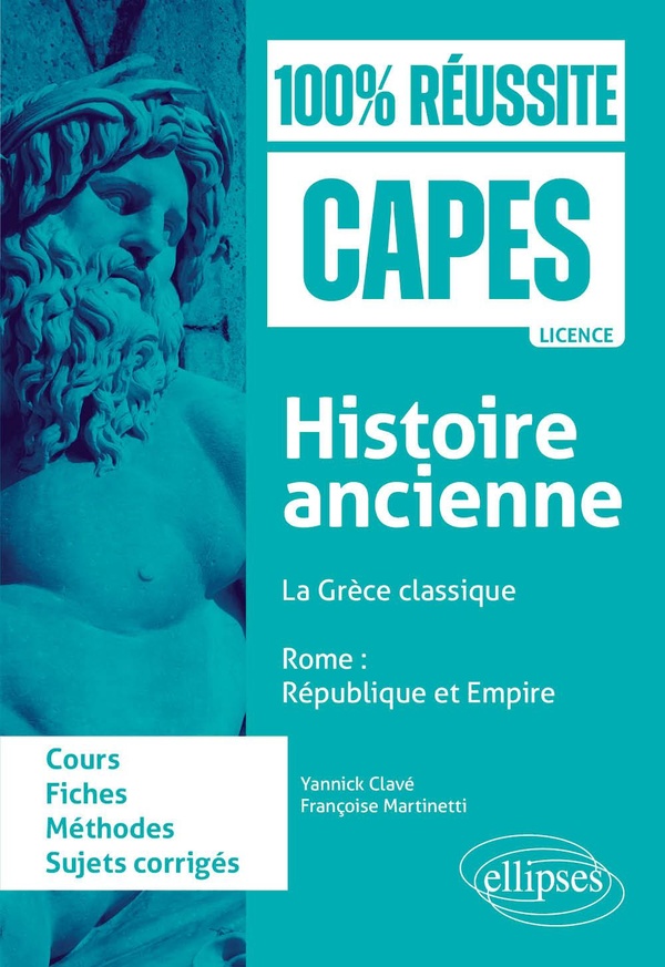 HISTOIRE ANCIENNE : - LA GRECE CLASSIQUE - ROME : REPUBLIQUE ET EMPIRE - CAPES D'HISTOIRE-GEOGRAPHIE