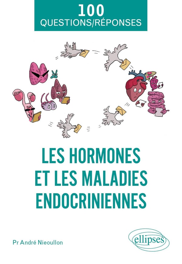LES HORMONES ET LES MALADIES ENDOCRINIENNES - DE LA FONCTION DES HORMONES AUX PERTURBATEURS ENDOCRIN