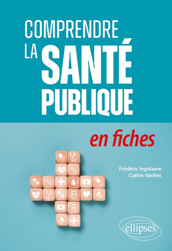 COMPRENDRE LA SANTE PUBLIQUE EN FICHES