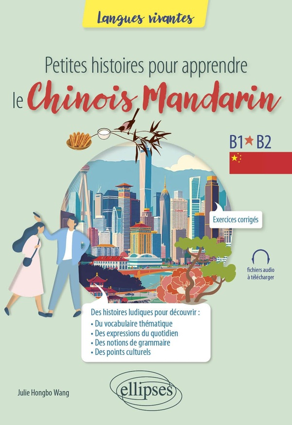 PETITES HISTOIRES POUR APPRENDRE LE CHINOIS MANDARIN - B1-B2